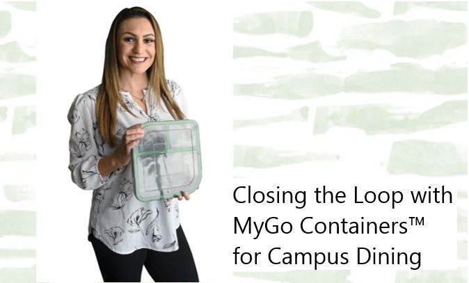 Closing the Loop with MyGo Containers™ for Campus Dining    